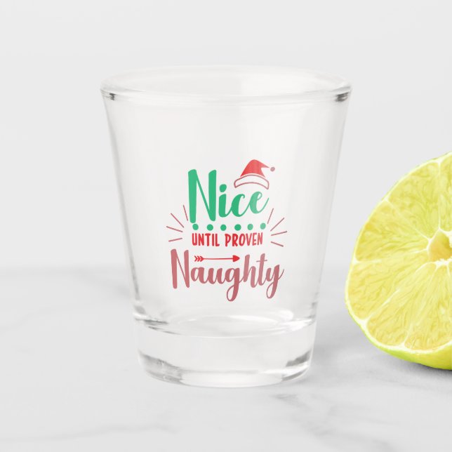 Nice Until Proven Naughty Christmas Gift Shot glas Glass (Front)
