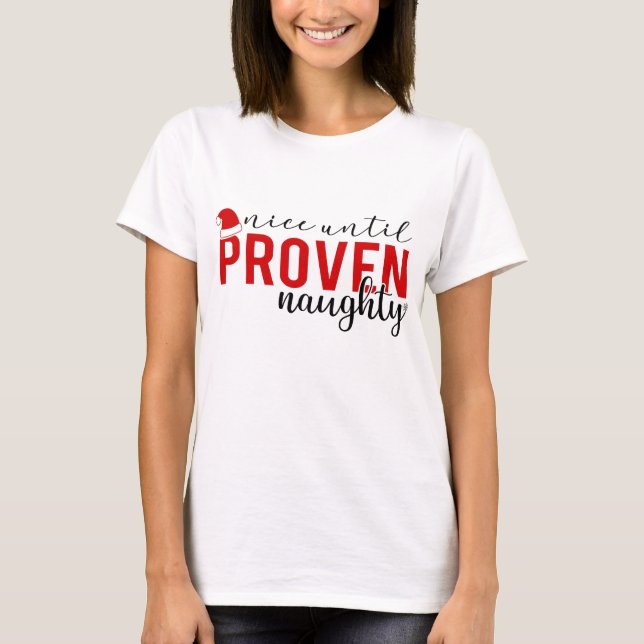 Nice Until Proven Naughty Christmas T-Shirt (Front)