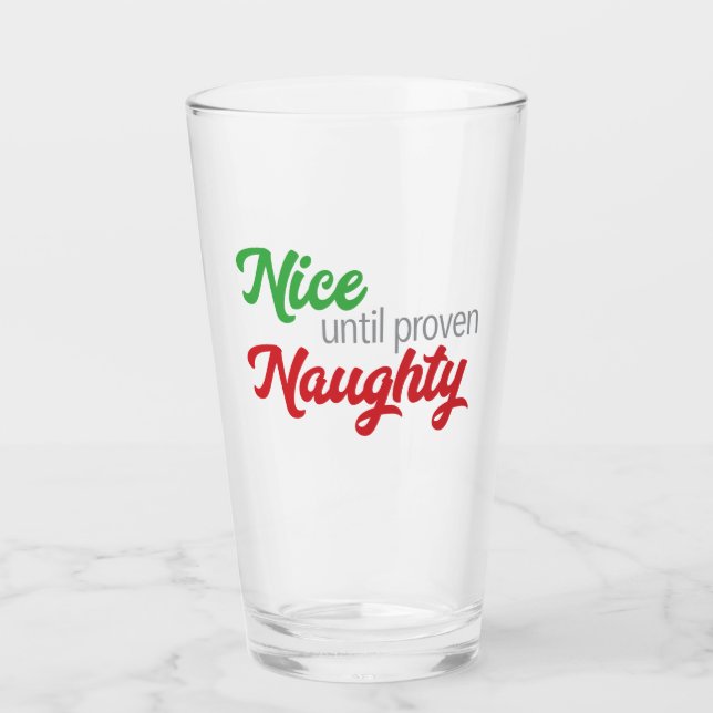 Nice Until Proven Naughty Drinking Glass (Front)