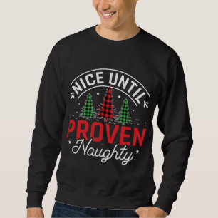 Nice Until Proven Naughty Funny Christmas Buffalo Sweatshirt