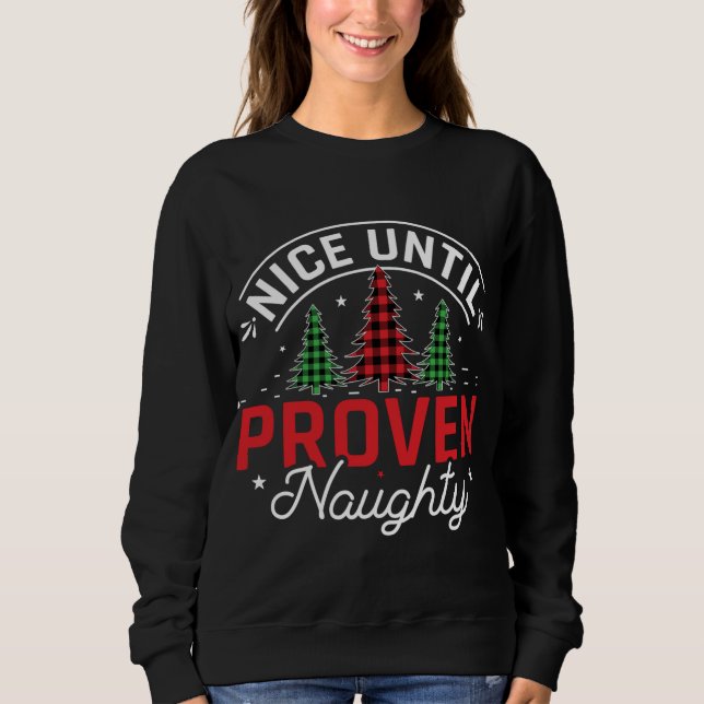 Nice Until Proven Naughty Funny Christmas Buffalo  Sweatshirt (Front)
