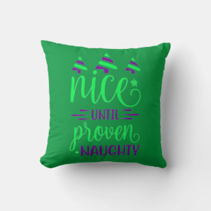 NICE UNTIL PROVEN NAUGHTY funny christmas gift Cushion