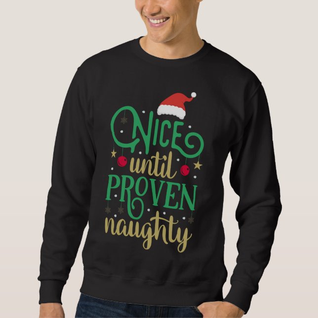 Nice Until Proven Naughty Funny Christmas Sweatshirt (Front)