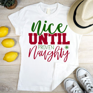 Nice until proven naughty, funny Christmas T-Shirt