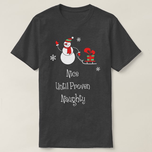 Nice Until Proven Naughty  Funny Santa Christmas T T-Shirt (Design Front)