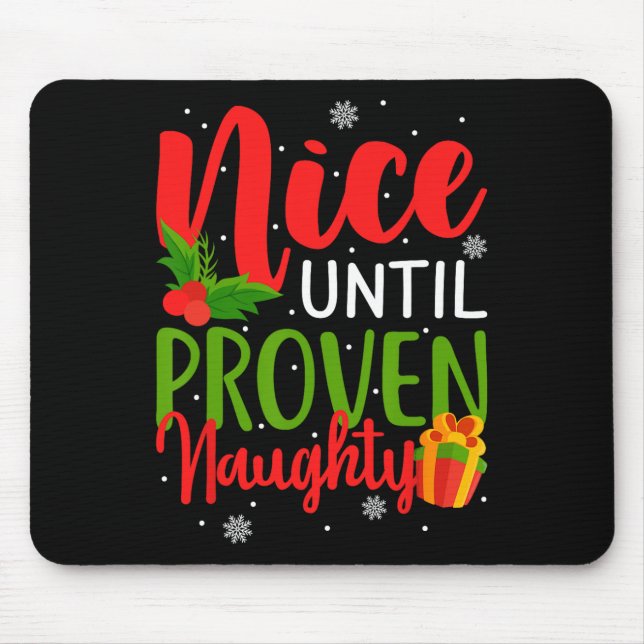 Nice Until Proven Naughty  Mouse Pad (Front)