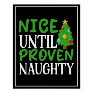 Nice Until Proven Naughty Poster