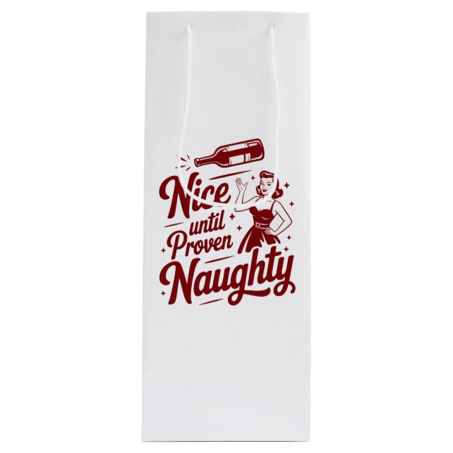 Nice Until Proven Naughty Snarky Christmas Wine Wine Gift Bag (Front)