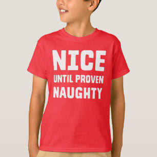 Nice Until Proven Naughty T-Shirt