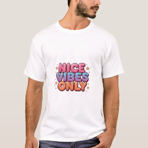 Nice Vibes Only – Colourful Positive Typography T-Shirt