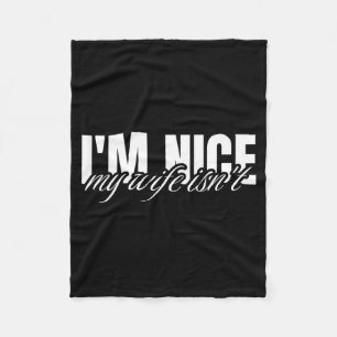 Nice Wife Isnt Funny Couple Humour Sarcastic Fleece Blanket