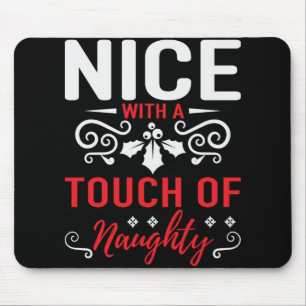 Nice With A Touch Of Naughty T Shirt Mouse Pad