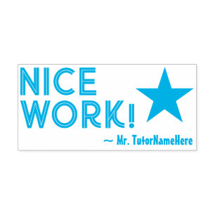 "NICE WORK!" + Teacher Name Rubber Stamp