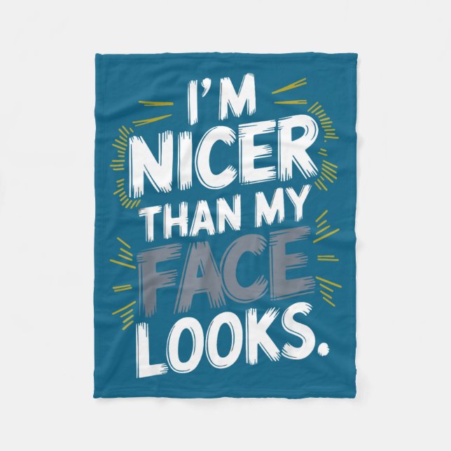 Nicer Than Face Looks Quote Design Fleece Blanket (Front)