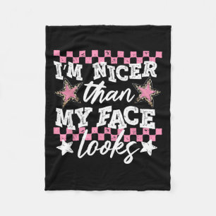 Nicer than face looks sarcasm mental healthNicer t Fleece Blanket