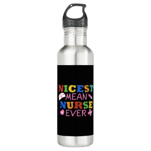 nicest mean nurse ever pharmacy hospital medical 710 ml water bottle