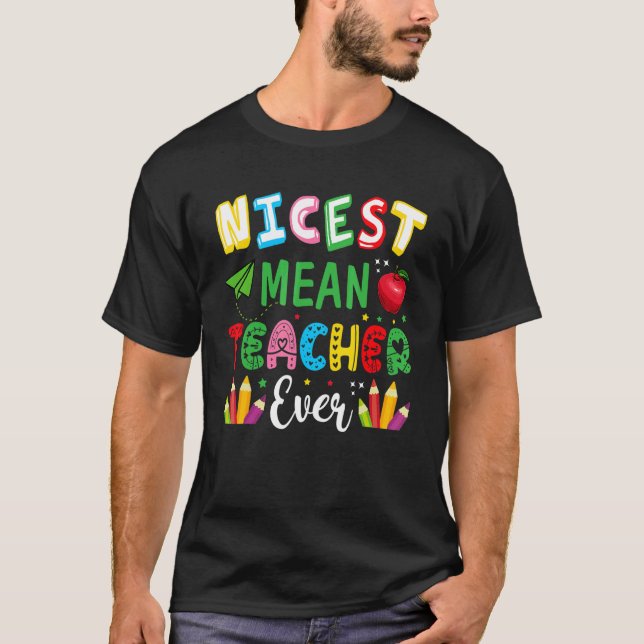 Nicest Mean Teacher Ever Colourful Pencils Teacher T-Shirt (Front)