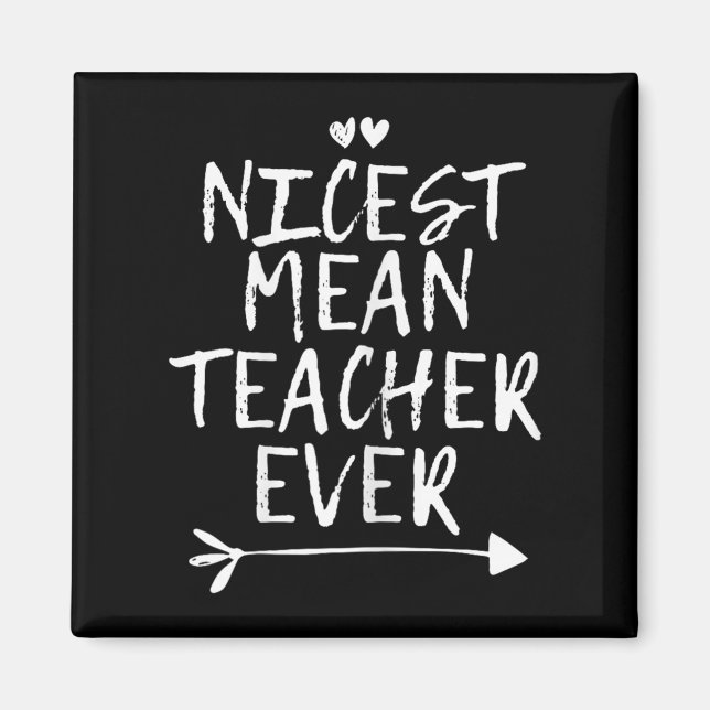 Nicest Mean Teacher Ever  Magnet (Front)