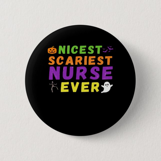 Nicest scariest Nurse ever funny Halloween Classic 6 Cm Round Badge (Front)