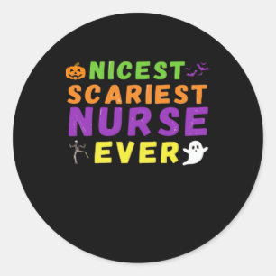 Nicest scariest Nurse ever funny Halloween Classic Classic Round Sticker