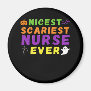 Nicest scariest Nurse ever funny Halloween Classic Magnet