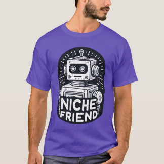 Niche Friend Robot Receiving Signals friends T-Shirt