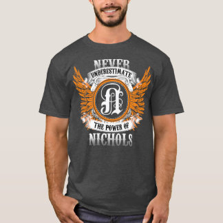 Nichols Name Shirt Never Underestimate The Power O