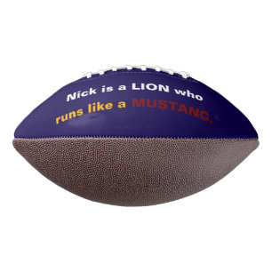 Nick is a LION who runs like a MUSTANG. Football