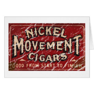 Nickle Movement Cigar 1900 - distressed