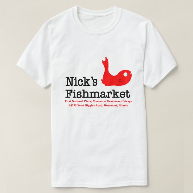 Nick's Fishmarket, Chicago and Rosement, Illinois T-Shirt (Design Front)