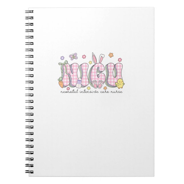 NICU Easter Neonatal Intensive Care Unit Nursing S Notebook (Front)
