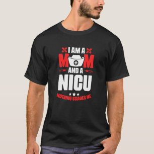 Nicu Mom Medical Rn Nursing Neonatal Intensive C T-Shirt