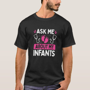 Nicu Nurse Ask Me About My Infant Premature Neonat T-Shirt