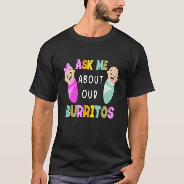 NICU Nurse Ask Me About Our Burritos Infant Care S T-Shirt (Front)