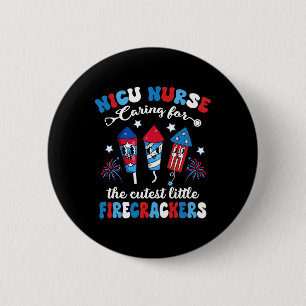 Nicu Nurse Caring For The Cutest Firecrackers 4th 6 Cm Round Badge