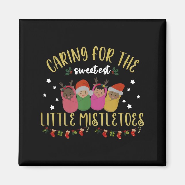 Nicu Nurse Christmas Sweetest Mistletoes Mother Ba Magnet (Front)