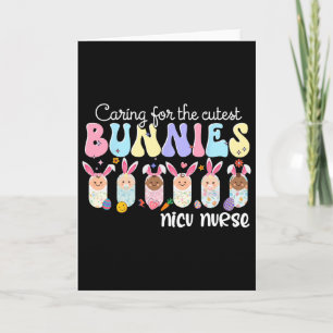 Nicu Nurse Easter Day Caring For The Cutest Bunnie Card