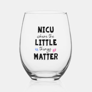 NICU Nurse Gift NICU Nurse Quote Stemless Wine Glass