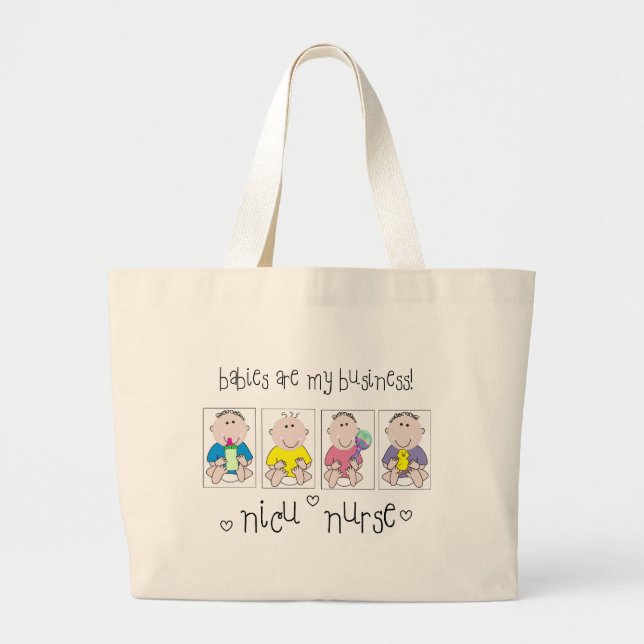 NICU NURSE Gifts "Babies Are My Business" Large Tote Bag (Front)