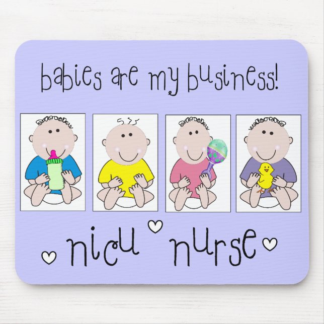 NICU NURSE Gifts "Babies Are My Business" Mouse Pad (Front)