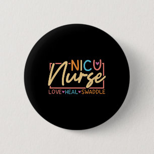 Nicu Nurse Love Heal Swaddle Neonatal Intensive Ca 6 Cm Round Badge