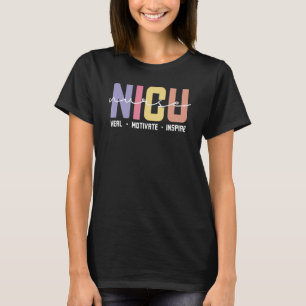 Nicu Nurse Love Inspire Heal Medicine Healthcare T-Shirt