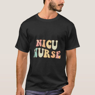 Nicu Nurse Neonatal Icu Nurse Infant Care Speciali T-Shirt