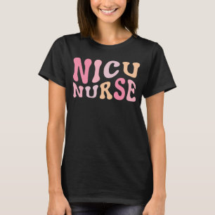 NICU Nurse Neonatal Labour Intensive Care Unit Nur T-Shirt