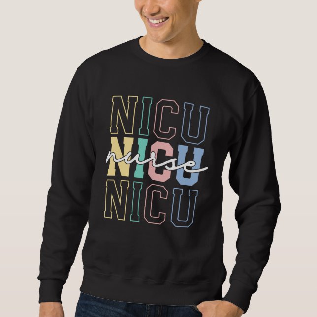 NICU Nurse Rainbow Neonatal Intensive Care Unit Re Sweatshirt (Front)