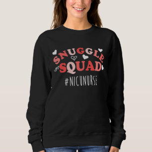 NICU Nurse Valentines Day Snuggle Squad For Neonat Sweatshirt