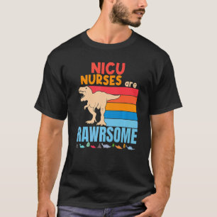 NICU Nurses are Awesome Dinosaur Nursing NICU Gift T-Shirt