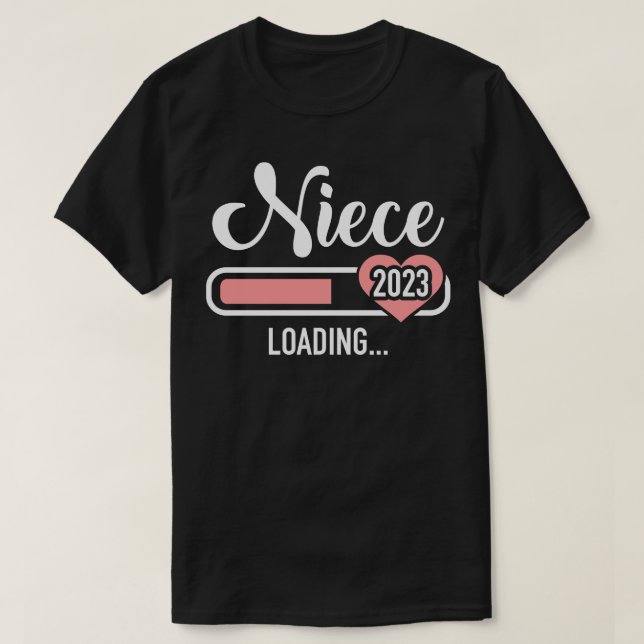 Niece 2023 loading for pregnancy announcement T-Shirt (Design Front)