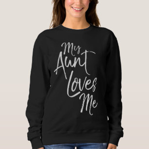 Niece Gift from Aunt Nephew Gift from Aunt My Aunt Sweatshirt