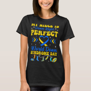 Niece is down right perfect world down syndrome T-Shirt